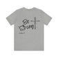 Be Strong, Christian Shirt