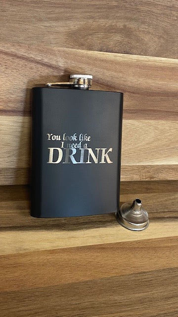 I Need A Drink Flask