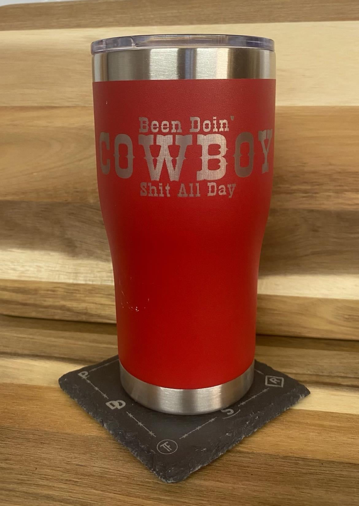 Been Doin' Cowboy Shit All Day 20oz Wide Tumbler