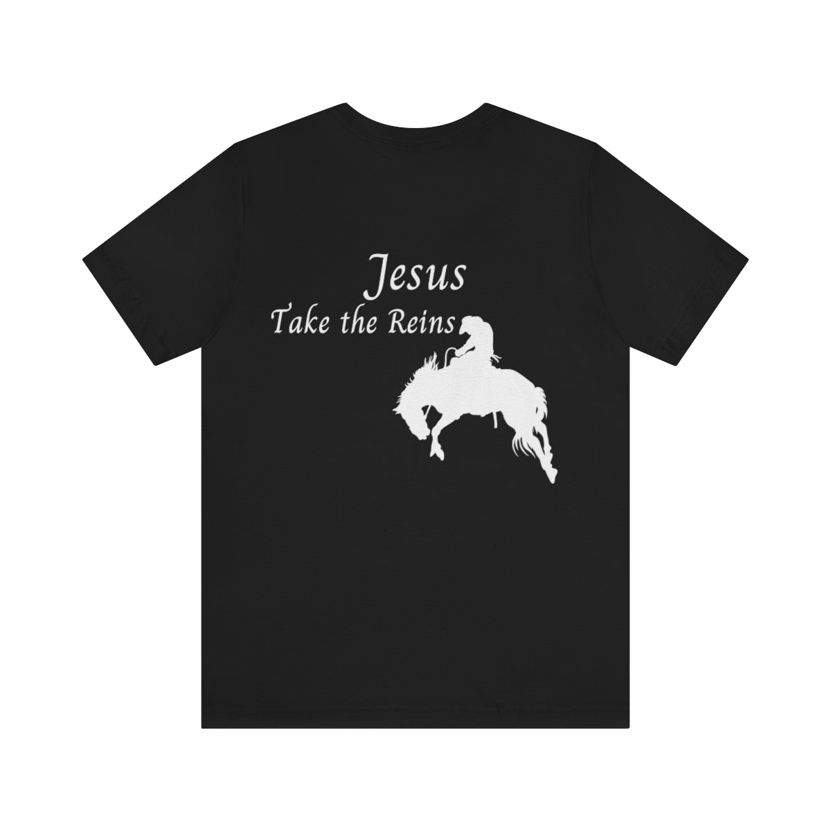 Jesus Take The Reins Shirt