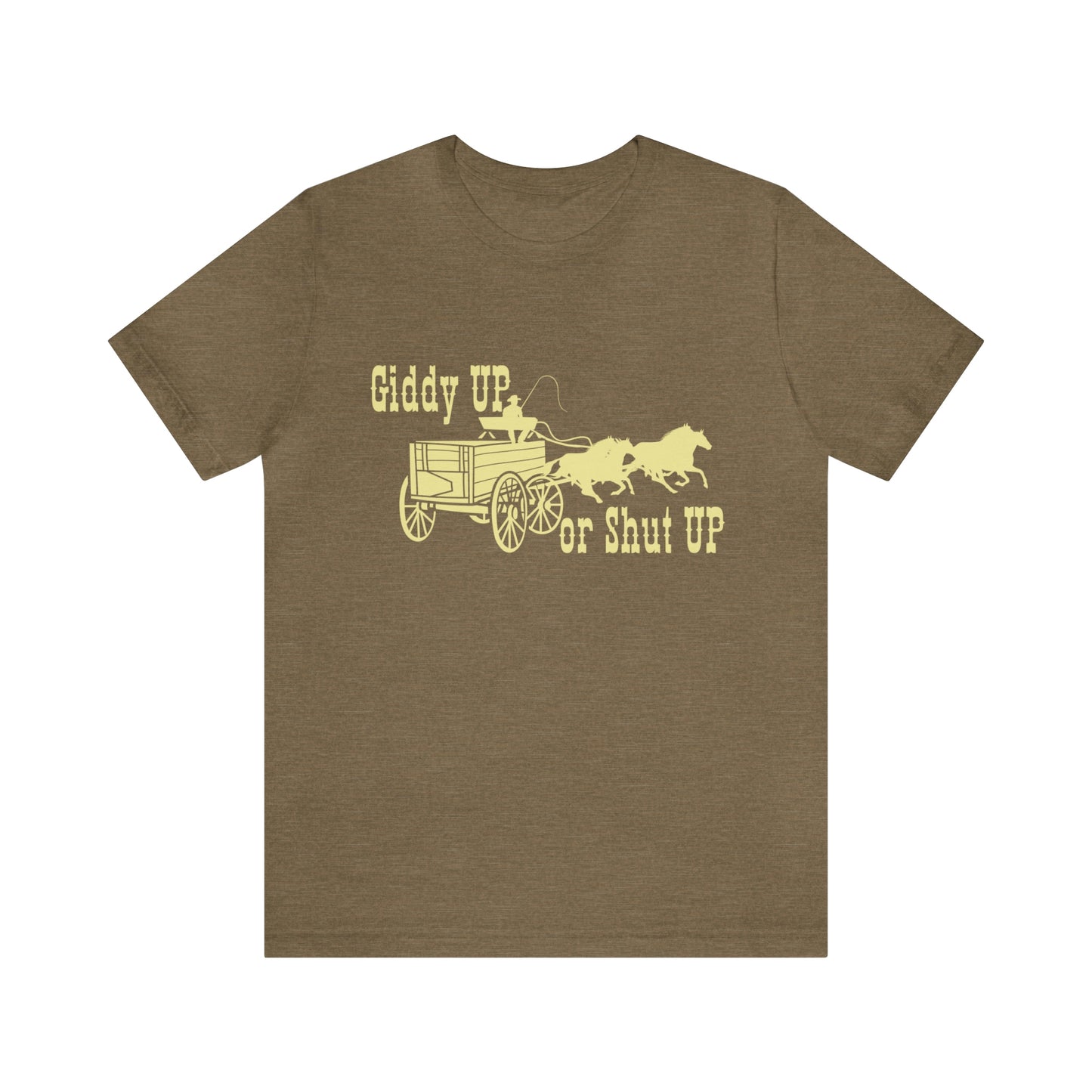 Giddy UP or Shut UP (front)